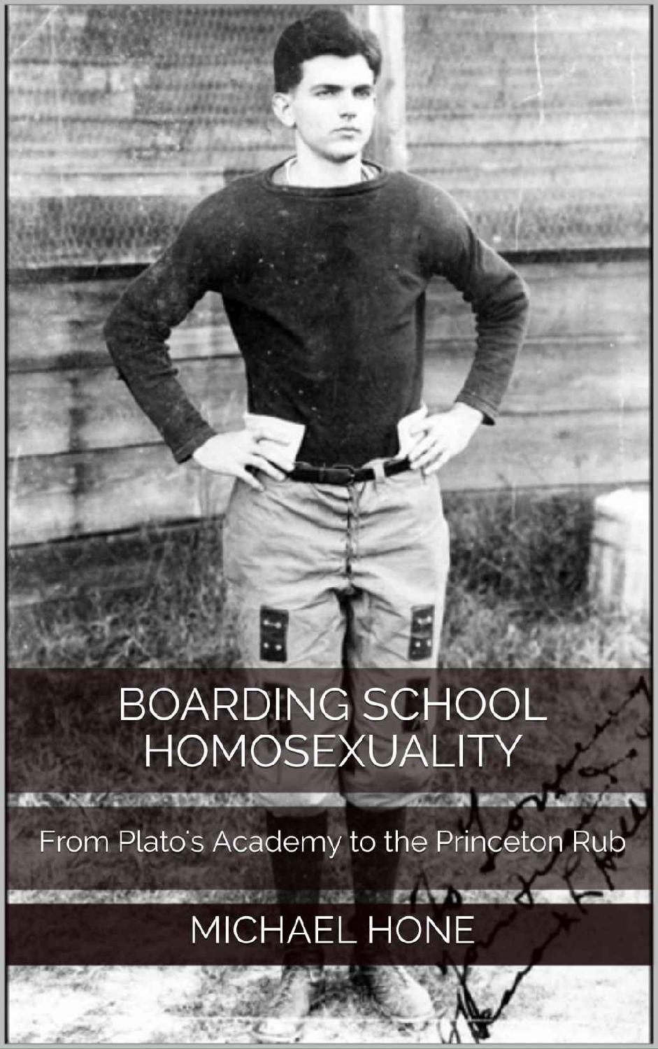 Boarding School Homosexuality From Platos Academy To The Princeton Rub 1st Edition Michael Hone