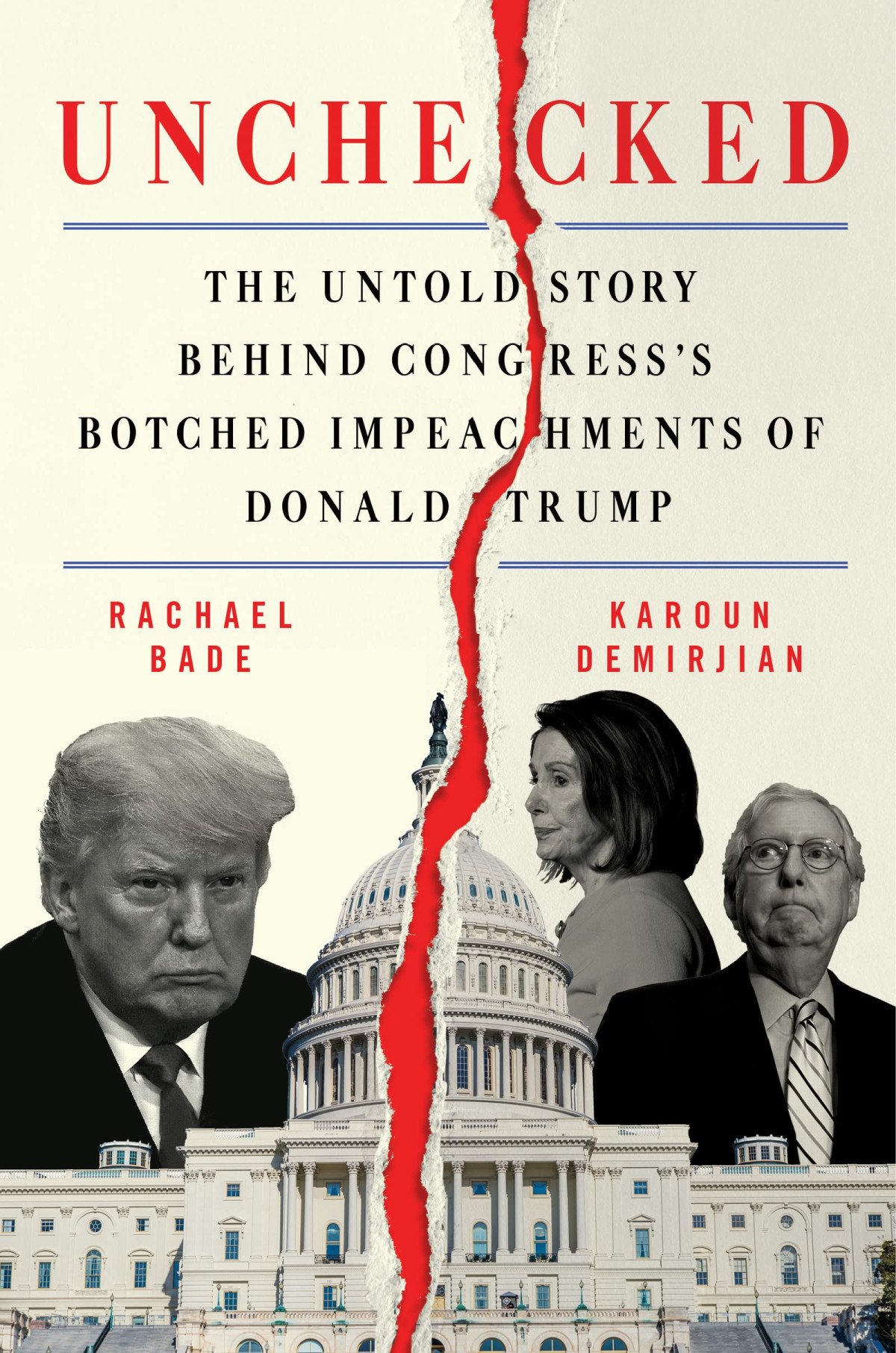 Unchecked The Untold Story Behind Congresss Botched Impeachments Of Donald Trump Rachael Bade