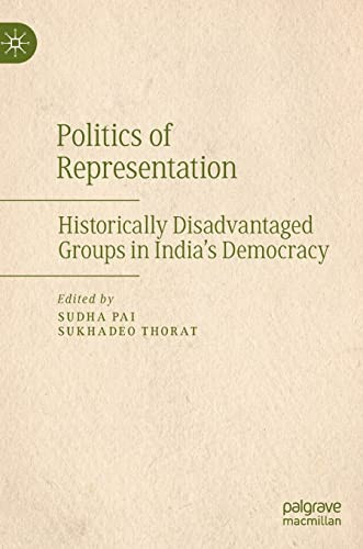Politics Of Representation Historically Disadvantaged Groups In Indias Democracy 1st Ed 2022 Sudha Pai Editor