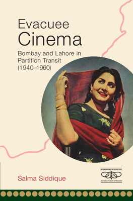 Evacuee Cinema Bombay And Lahore In Partition Transit 19401960 Salma Siddique