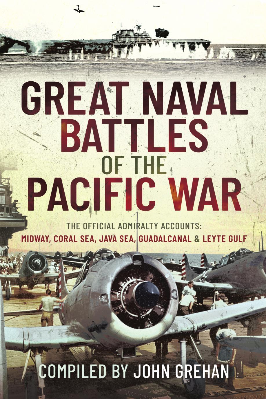 Great Naval Battles Of The Pacific War John Grehan