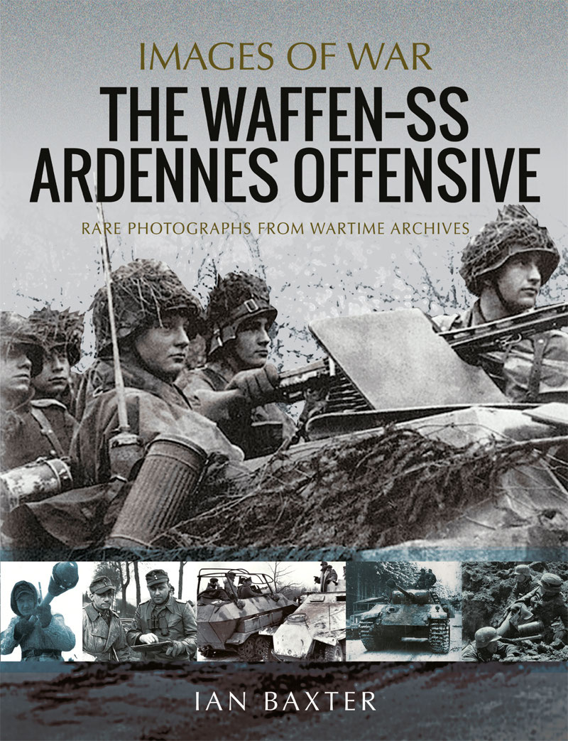 The Waffenss Ardennes Offensive Ian Baxter