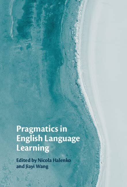 Pragmatics In English Language Learning Nicola Halenko Jiayi Wang