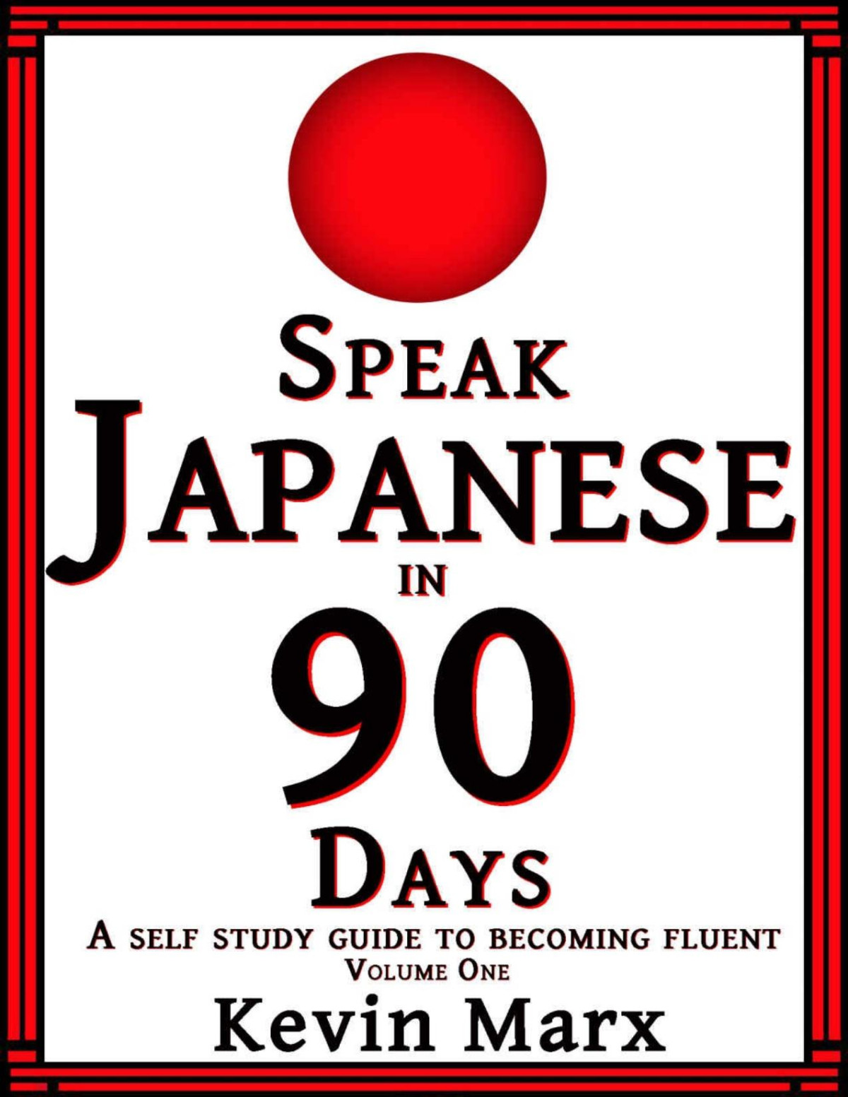 Speak Japanese In 90 Days Volume One Kevin Marx