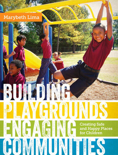 Building Playgrounds Engaging Communities Marybeth Lima