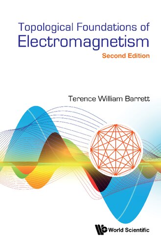 Topological Foundations Of Electromagnetism 2nd Edition Terence William Barrett