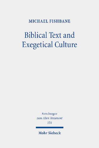 Biblical Text And Exegetical Culture Collected Essays Michael Fishbane