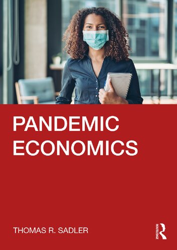 Pandemic Economics 1st Edition Thomas R Sadler
