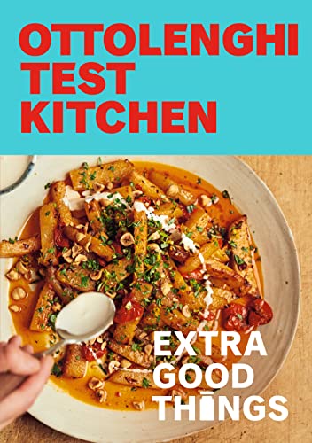 Ottolenghi Test Kitchen Extra Good Things Yotam Ottolenghi Noor Murad