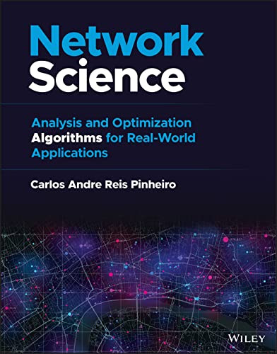 Network Science Analysis And Optimization Algorithms For Realworld Applications Carlos Pinheiro