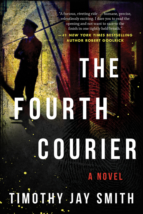 The Fourth Courier A Novel 1st Edition Timothy Jay Smith