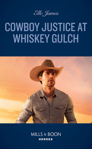 Cowboy Justice At Whiskey Gulch 1st Edition Elle James
