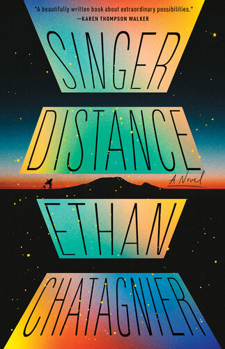 Singer Distance A Novel Ethan Chatagnier