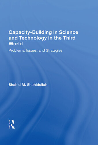 Capacitybuilding In Science And Technology In The Third World Shahid M Shahidullah