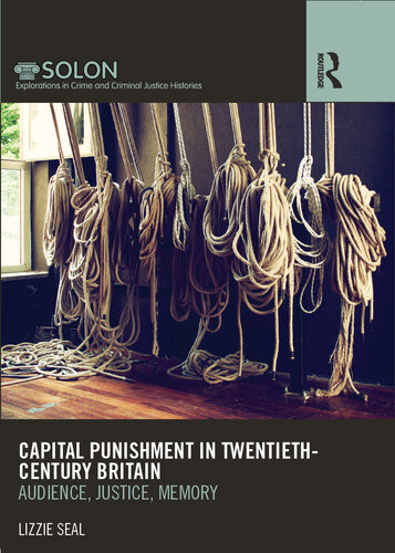Capital Punishment In Twentiethcentury Britain Lizzie Seal