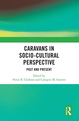 Caravans In Sociocultural Perspective Persis B Clarkson Calogero M Santoro