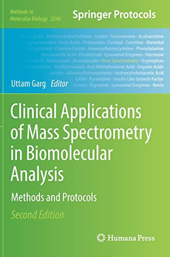 Clinical Applications Of Mass Spectrometry In Biomolecular Analysis Methods And Protocols 2nd Edition Uttam Garg Editor