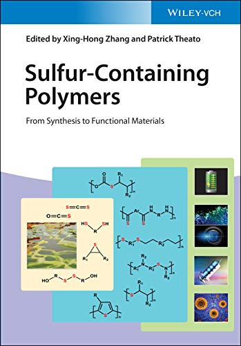 Sulfurcontaining Polymers From Synthesis To Functional Materials 1st Edition Xinghong Zhang Editor