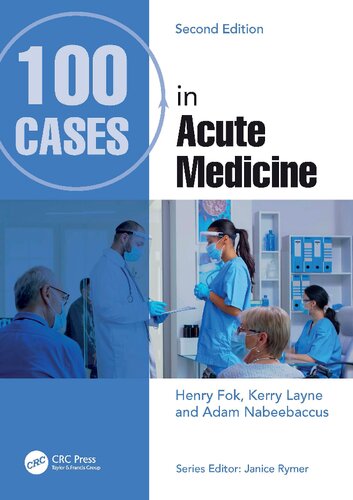 100 Cases In Acute Medicine 2nd Edition Henry Fok Kerry Layne