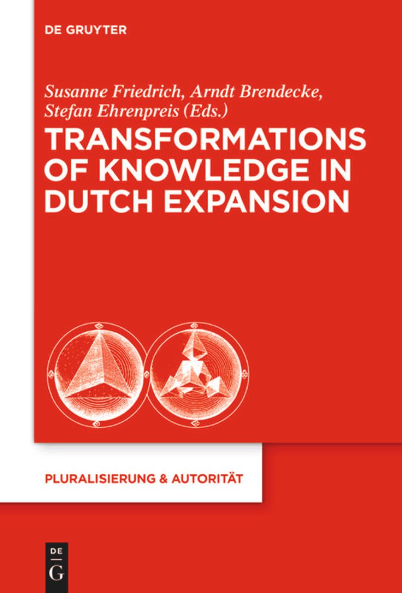 Transformations Of Knowledge In Dutch Expansion Susanne Friedrich