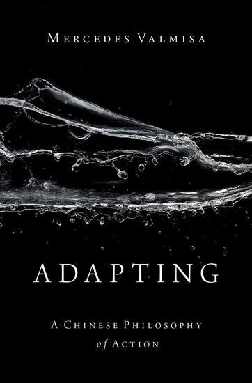 Adapting A Chinese Philosophy Of Action Mercedes Valmisa