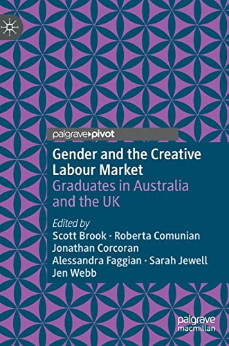 Gender And The Creative Labour Market Graduates In Australia And The Uk Scott Brook