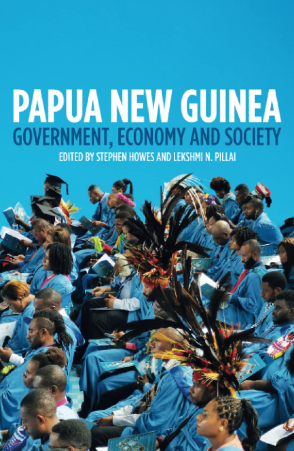 Papua New Guinea Government Economy And Society Stephen Howes