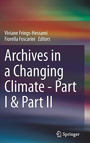 Archives In A Changing Climate Part I Part Ii Viviane Fringshessami