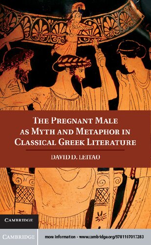 The Pregnant Male As Myth And Metaphor In Classical Greek Literature David D Leitao