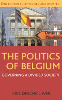 The Politics Of Belgium Governing A Divided Society 2nd Edition Kris Deschouwer