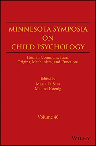 The Minnesota Symposia On Child Psychology Volume 40 Human Communication Origins Mechanism And Functions Maria D Sera