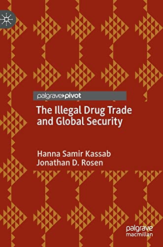The Illegal Drug Trade And Global Security Hanna Samir Kassab