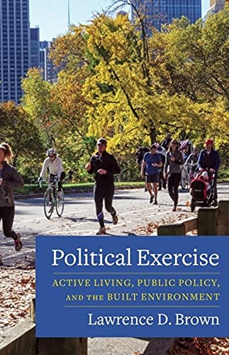 Political Exercise Active Living Public Policy And The Built Environment Lawrence D Brown