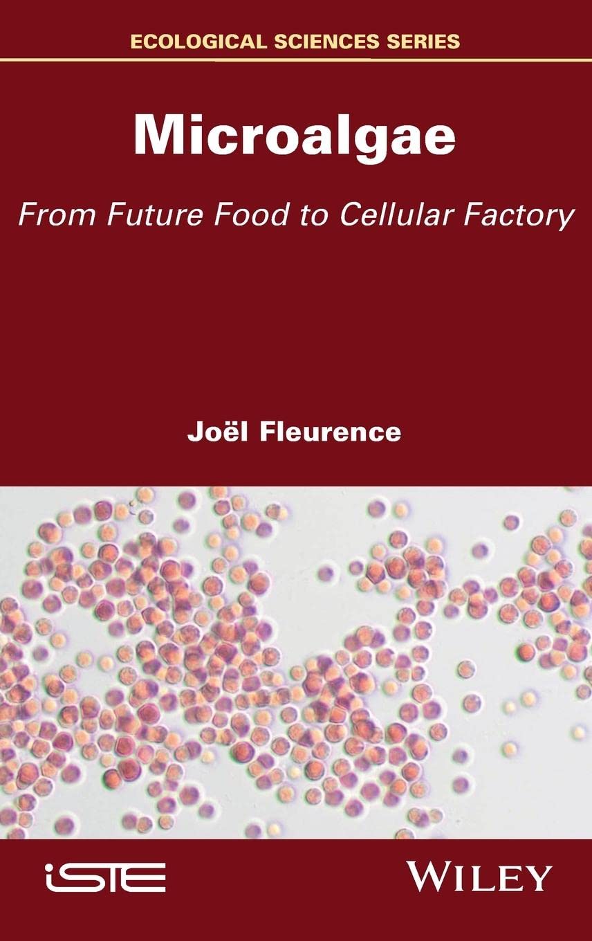Microalgae From Future Food To Cellular Factory Jol Fleurence