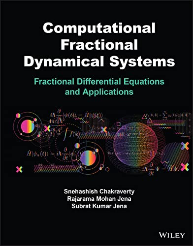 Computational Fractional Dynamical Systems Fractional Differential Equations And Applications Rajarama M Jena