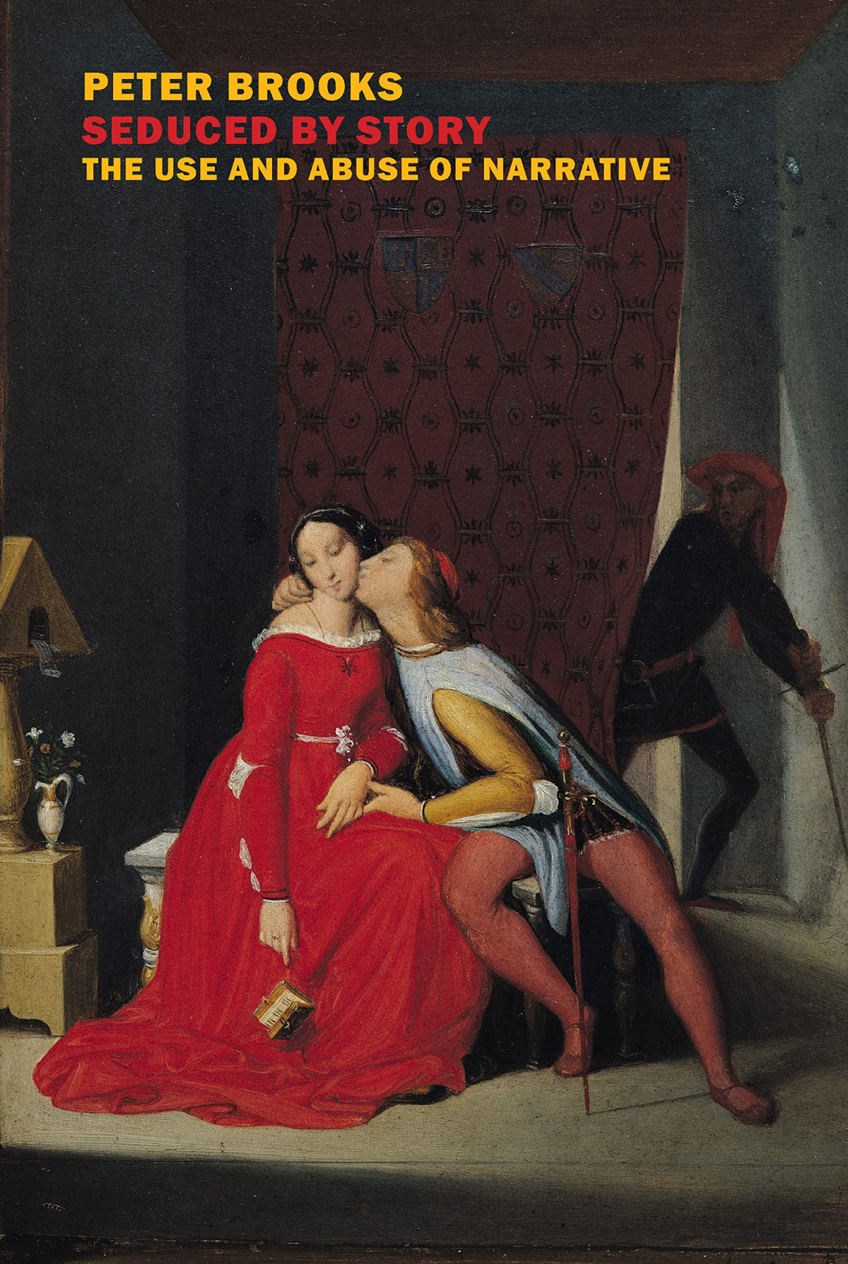 Seduced By Story The Use And Abuse Of Narrative Peter Brooks