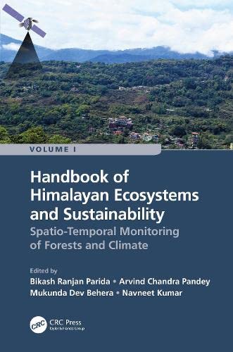 Handbook Of Himalayan Ecosystems And Sustainability Volume 1 Spatiotemporal Monitoring Of Forests And Climate Volume 1 Bikash Ranjan Parida