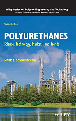 Polyurethanes Science Technology Markets And Trends 2nd Edition Mark F Sonnenschein