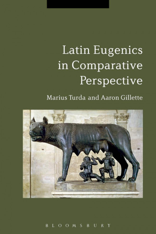 Latin Eugenics In Comparative Perspective 1st Edition Marius Turda