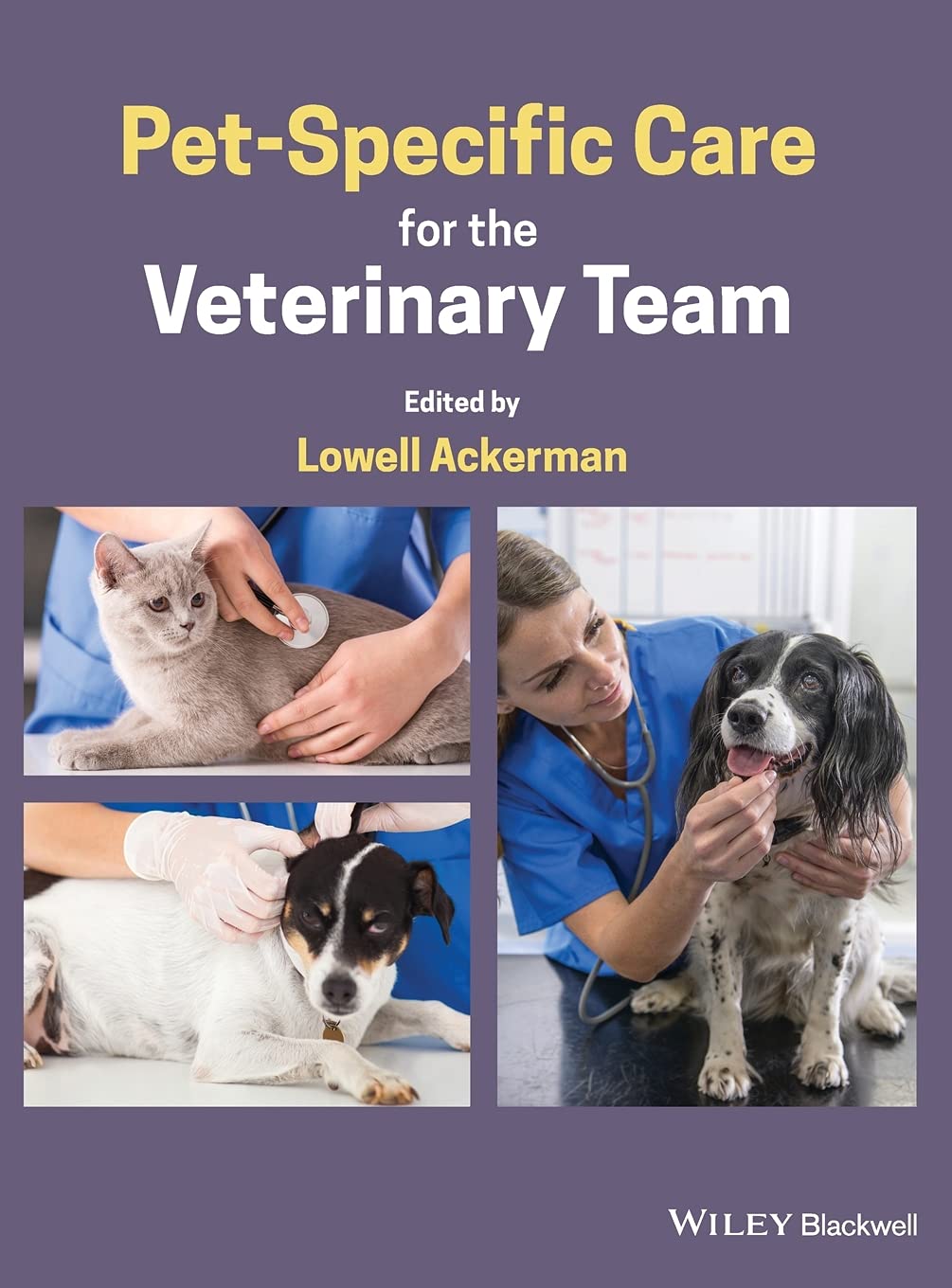 Petspecific Care For The Veterinary Team Lowell Ackerman