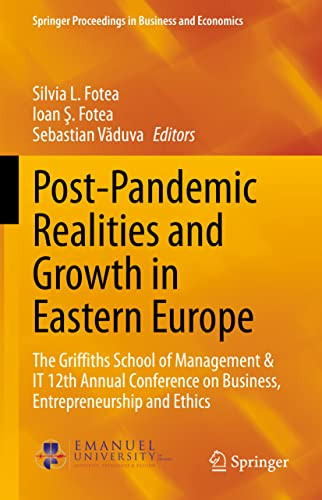 Postpandemic Realities And Growth In Eastern Europe The Griffths School Of Management It 12th Annual Conference On Business Entrepreneurship And Ethics Silvia L Fotea