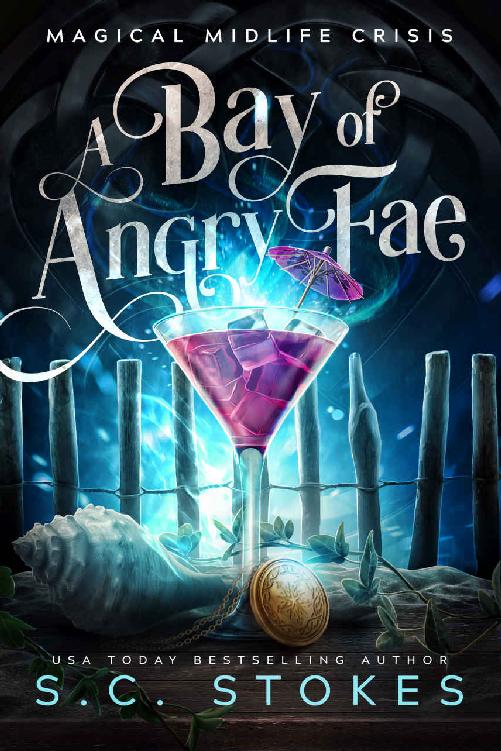 A Bay Of Angry Fae A Paranormal Womens Fiction Novel Magical Midlife Crisis Book 2 Sc Stokes