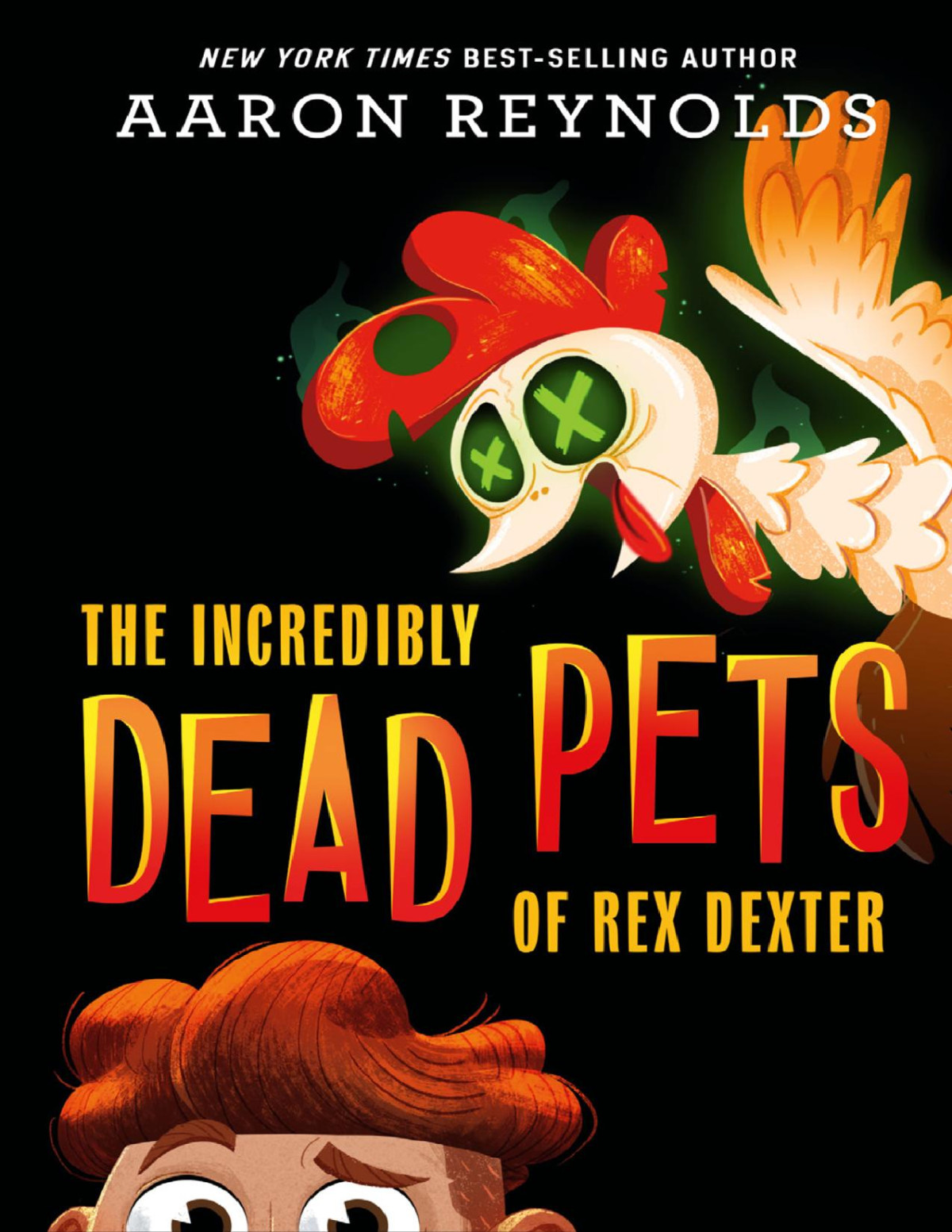 The Incredibly Dead Pets Of Rex Dexter Aaron Reynolds