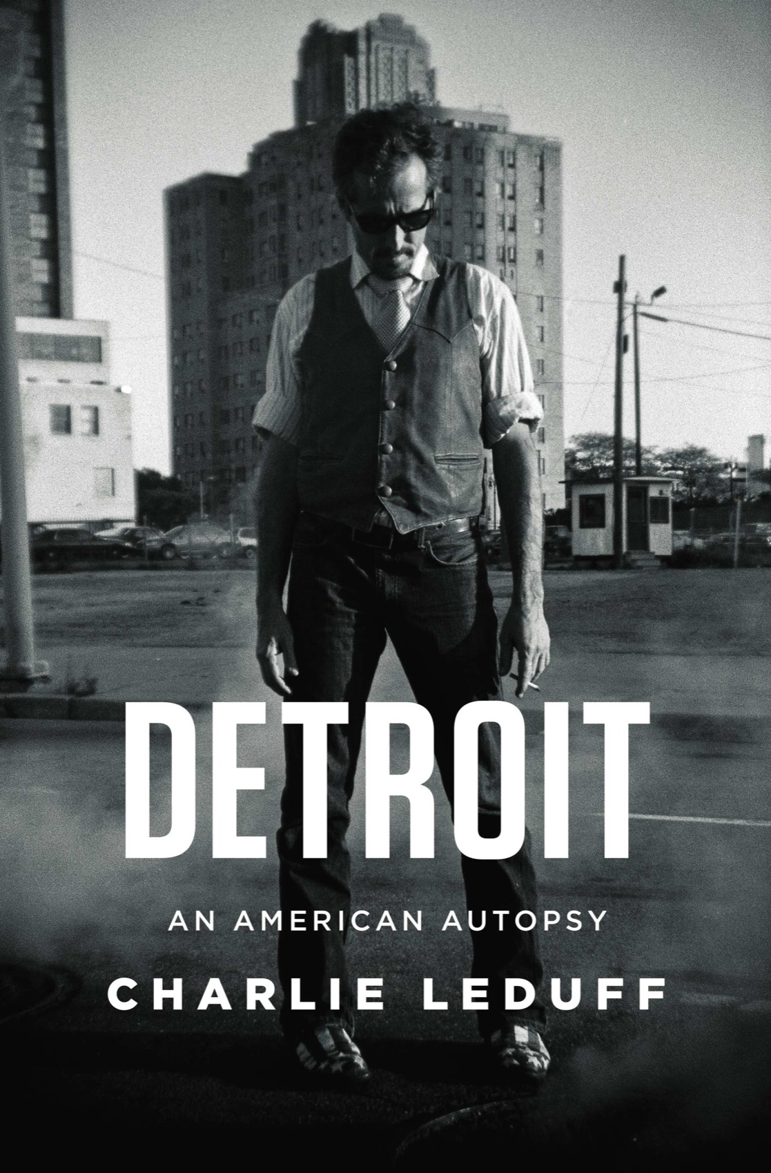 Detroit An American Autopsy Charlie Leduff