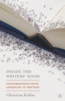 Inside The Writers Room Conversations With American Tv Writers 1st Edition Christina Kallas