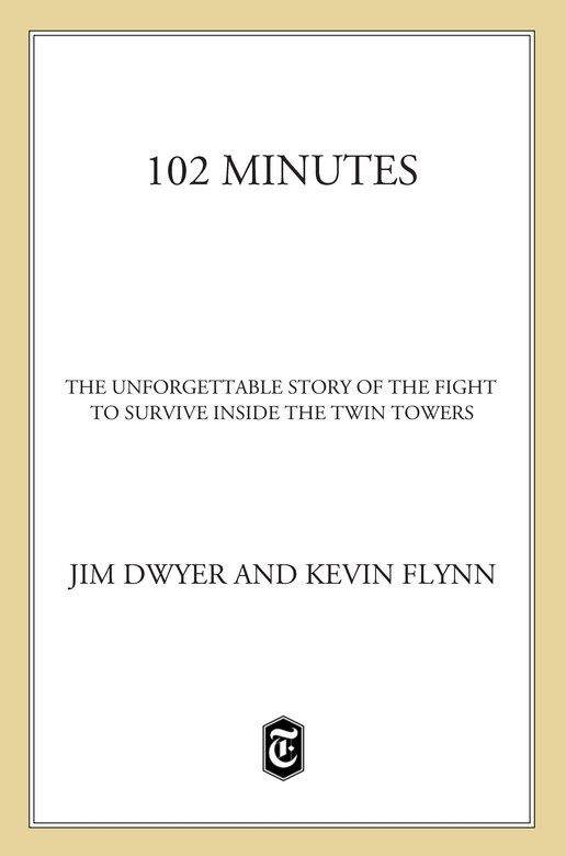 102 Minutes The Unforgettable Story Of The Fight To Survive Inside The Twin Towers Dwyer