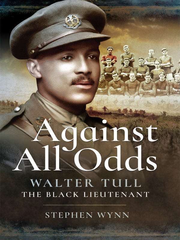 Against All Odds Walter Tull The Black Lieutenant Stephen Wynn