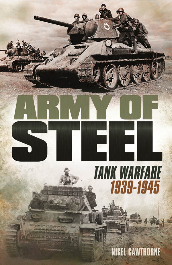 Army Of Steel Tank Warfare 193945 Nigel Cawthorne