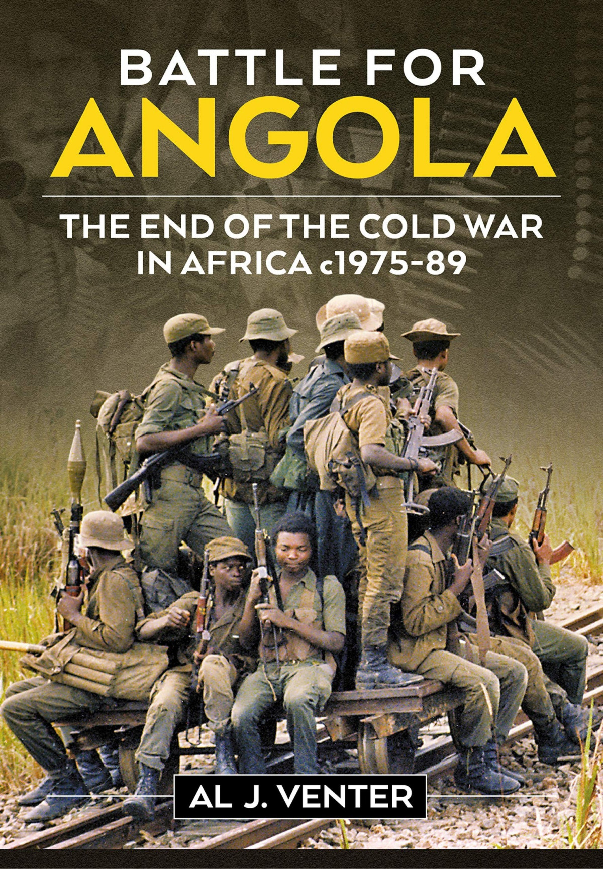 Battle For Angola The End Of The Cold War In Africa C 197589 Al J Venter