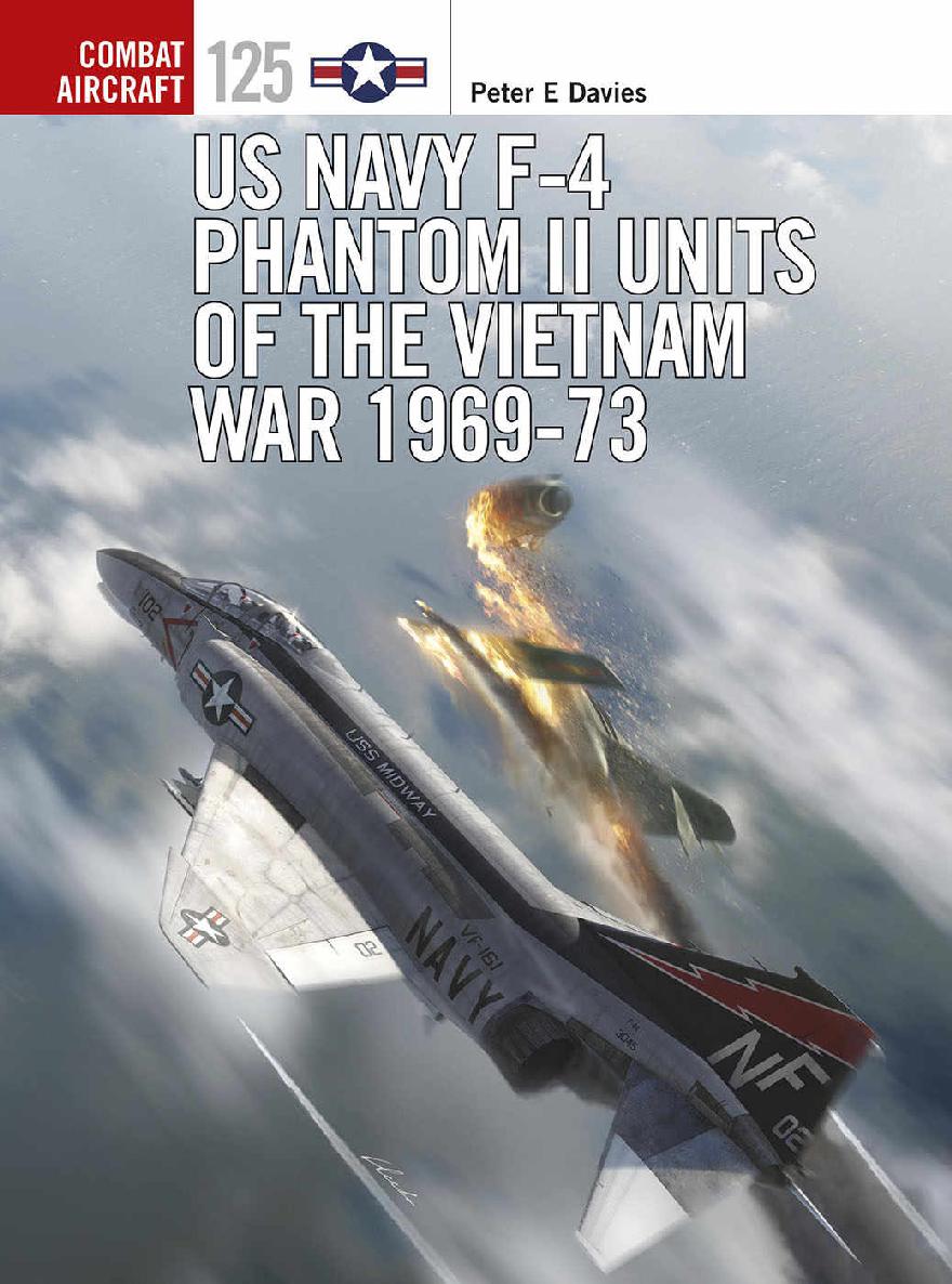 Us Navy F4 Phantom Ii Units Of The Vietnam War 196973 Combat Aircraft Peter E Davies
